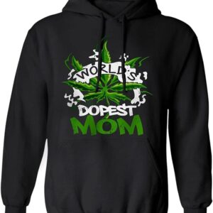 World's Dopest Mom Funny Mother's Day Cannabis Leaf Weed Smoker Stoner Family Hoodie And Sweatshirt